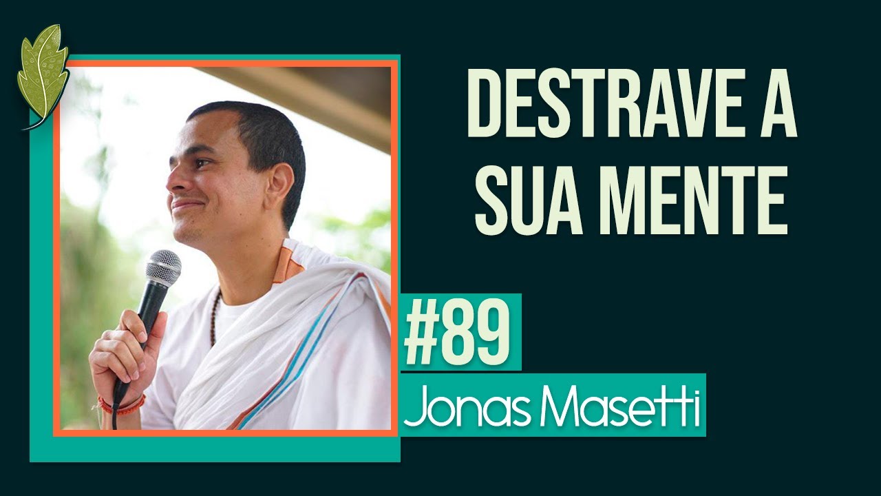 #89 Jonas Masetti: Vedanta na prática