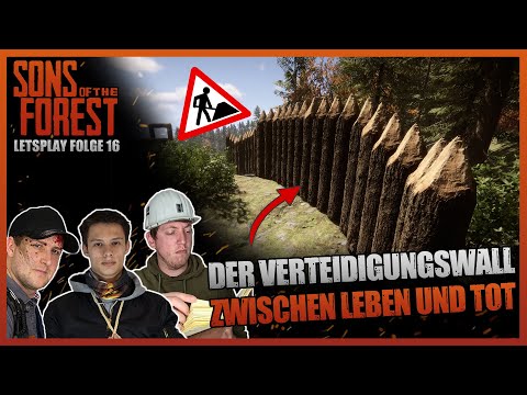 🌲SONS OF THE FOREST 🌲▶ 16: DER VERTEIDIGUNGSWALL ZWISCHEN LEBEN UND TOT💥 ( Letsplay )