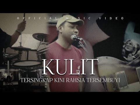 Kulit - Tersingkap Kini Rahsia Tersembuyi (Official Music Video)