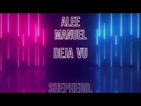ALEE X MANUEL – Deja Vu (shepherd. bootleg)