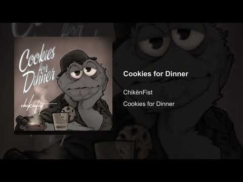 ChikënFist - Cookies for Dinner