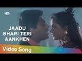 Jaadu Bhari Teri Aankhen HD Gundagardi 1997 Ayub Khan Simran Popular Song