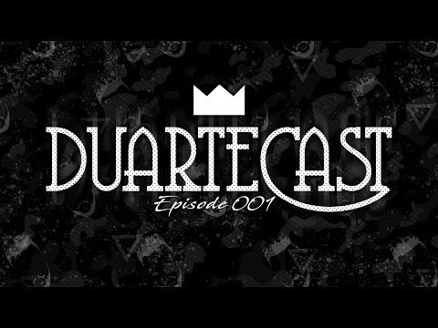 DUARTECAST - Episode 001