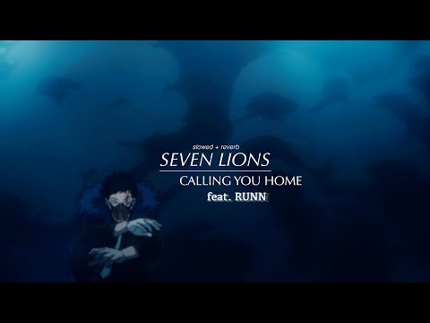 ( 𝒔𝒍𝒐𝒘𝒆𝒅 𝒅𝒐𝒘𝒏 + 𝒓𝒆𝒗𝒆𝒓𝒃 ) seven lions ft. RUNN - calling you home