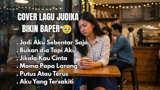 Download lagu KUMPULAN LAGU JUDIKA COVER | Bikin Baper & Nangis Ingat Mantan mp3