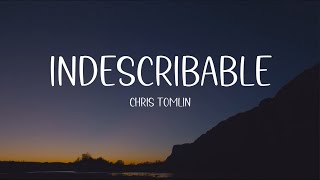 Indescribable - chris tomlin (Lyrics)