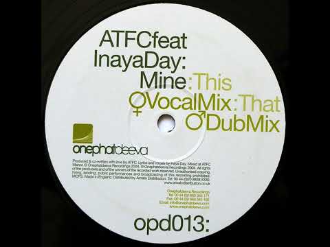 ATFC Feat Inaya Day - Mine (Vocal Mix)