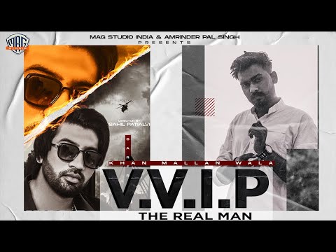 VVIP The Real Man | Khan Mallan Wala | Sarfraz Khan | Punjabi Song 2021 | Mag Studio India