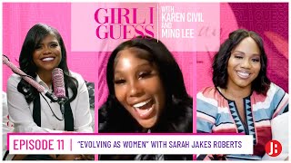 Girl I Guess - Evolving As Women With Sarah Jakes Roberts
