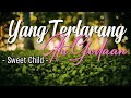 Yang Terlarang Itu Godaan Sweet Child Lirik