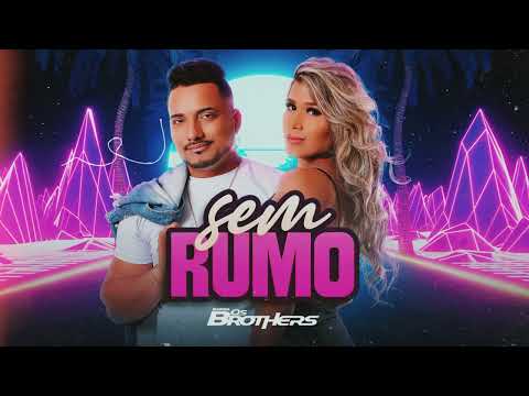 OS BROTHERS - SEM RUMO Áudio Oficial