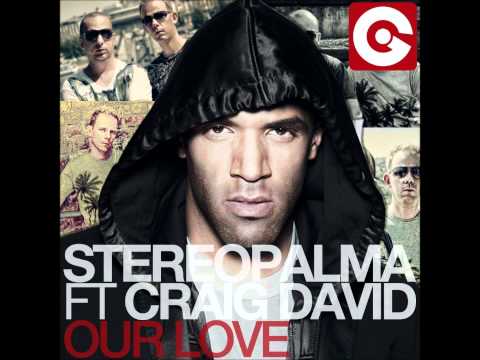 Stereo Palma feat  Craig David - Our Love (B-sensual vs  No!end Remix)