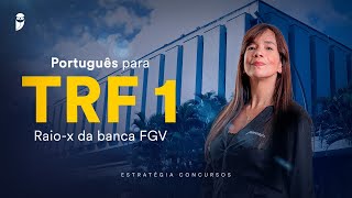 Português para TRF 1 - Raio-x da banca FGV