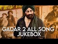 Gadar 2 All Songs | Sunny Deol | Amisha Patel | Gadar 2 movie  | Hindi Jukebox |  Udd ja kale kawa