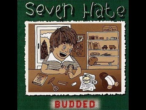 Seven Hate - Budded - Full Album