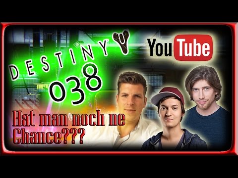 Destiny LP / LPT: Part 38 - YouTube Star! Hat man da noch ne Chance (German) [BLIND]