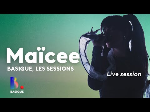 MAÏCEE - Basique, les sessions