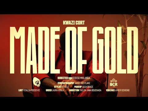 Kwazi Cort - Made Of Gold (Official Video)