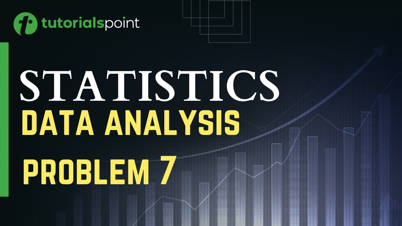 Statistics - Problem 7 on Data Analysis