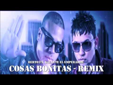 Cosas Bonitas (Remix)   Berto Ft Galante El Emperador