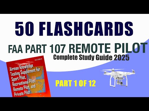 FAA Part 107 Exam-50 FLASHCARDS- The ULTIMATE Test Prep Pt 1 of 12
