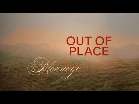 Mooneye - Out Of Place (Official Audio)