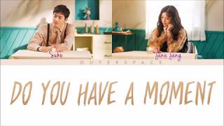 [Han/Rom/Vietsub] DO YOU HAVE A MOMENT - JANE JANG X SUHO (Color Coded Lyrics)