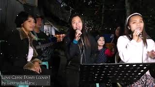 LOVE CAME DOWN cover song