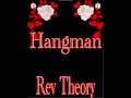 Rev Theory-Hangman