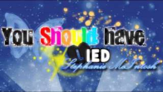 You should have lied.♥ ; Stephanie McIntosh