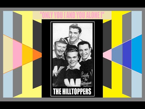 “ONLY YOU (AND YOU ALONE)” – THE HILLTOPPERS (1955)