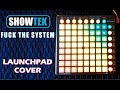 Showtek - Fuck The System | Launchpad Cover by ...