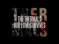 The Thermals - Our Love Survives [Official Lyric Video]