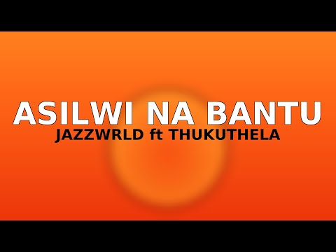 JAZZWRLD &ndash; Asilwi Na Bantu Lyric Video ft. Thukuthela #3step #trending #youtube #southafricanmusic 