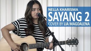 Nella Kharisma - Sayang 2 cover by Lia Magdalena