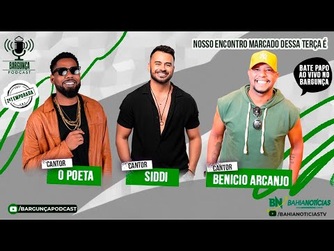 #BargunçaPodcast: O Poeta, Siddi (Nata do Samba) e Benicio Arcanjo (Arcanjo Convida)