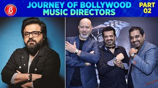 Journey Of Bollywood Music Directors - Pritam To Shankar–Ehsaan–Loy (Part 2)
