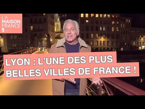 Pourquoi Lyon est l’une des plus belles villes de France ! - LMF5