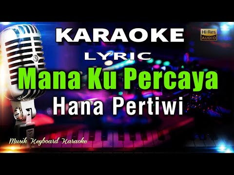Mana Ku Percaya Karaoke Tanpa Vokal