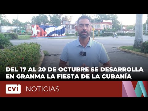 Del 17 al 20 de Octubre se desarrolla en Granma la fiesta de La Cubanía