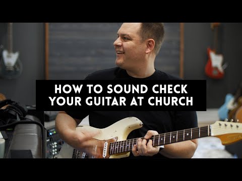 This is how you sound check your guitar at church