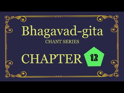 Bhagavad-gita Chant Series - Chapter 12