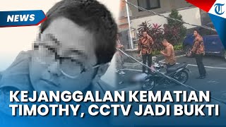 BANYAK KEJANGGALAN Kematian Timothy, Sang Ayah Temukan Bukti CCTV di TKP