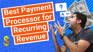 Best Payment Processor for Recurring Revenue