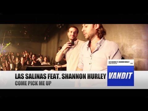 Las Salinas feat. Shannon Hurley - Come Pick Me Up