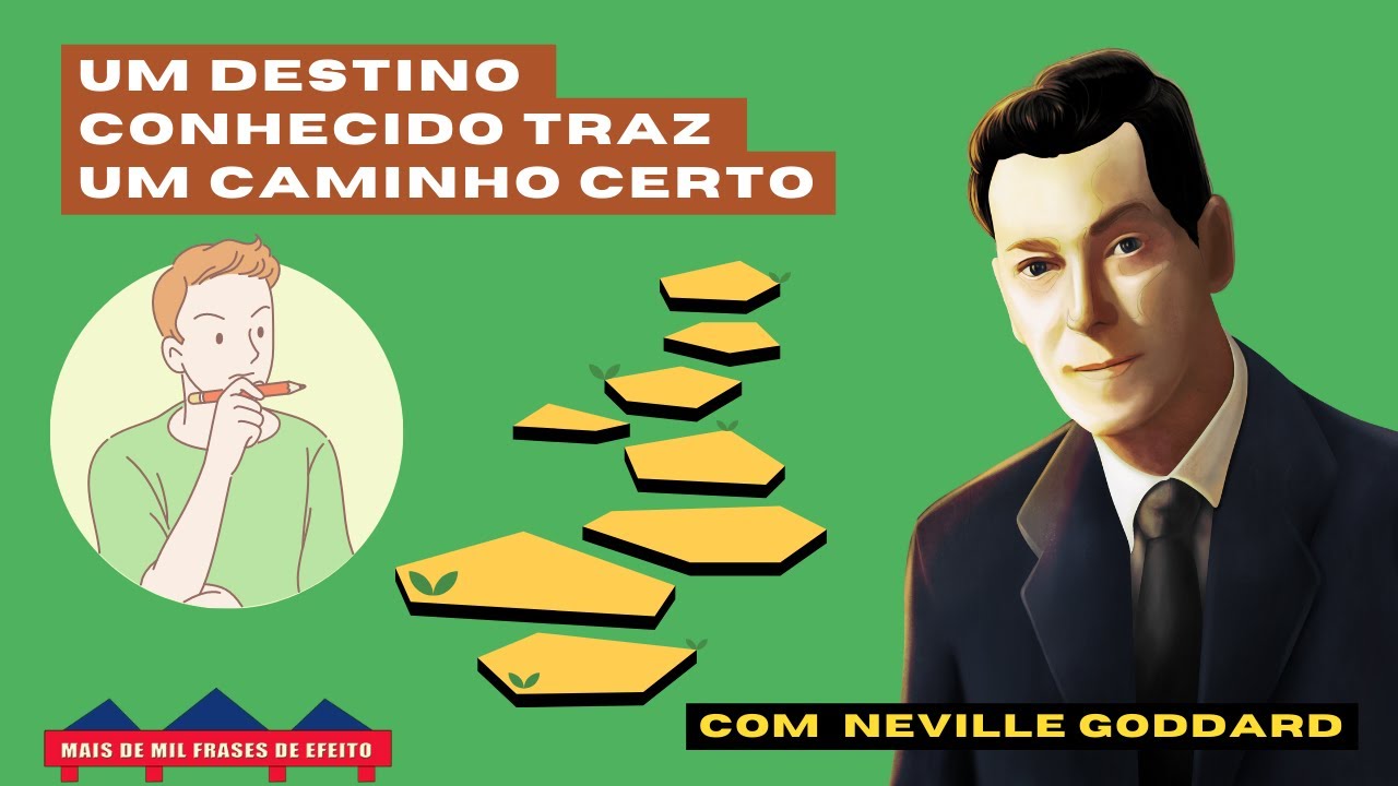 FOCAR NO DESTINO FAZ APARECER O CAMINHO - Neville Goddard explica nesse vídeo COMO ISSO ACONTECE