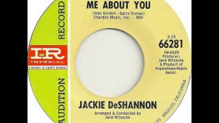 Jackie DeShannon - Me About You