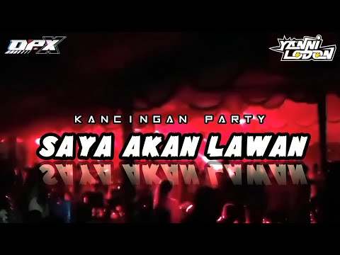 🔥KANCINGAN PARTY🔥 SAYA AKAN LAWAN || VIRAL 2026🔥 RMX BY_OPAMIX OFFICIAL (FT) YANNI LODON🕺