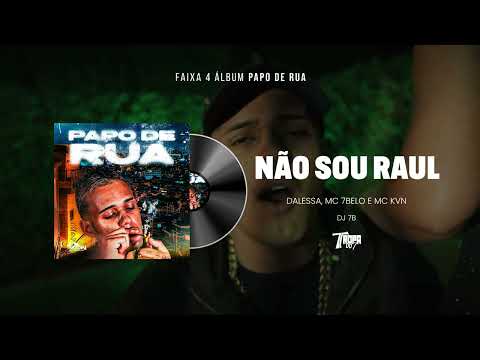 4. NÃO SOU RAUL - Dalessa, MC 7Belo e MC Kvn (DJ 7B)