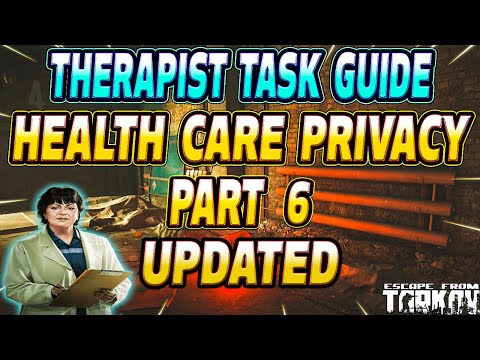 Health Care Privacy Part 6 UPDATED - Therapist Task Guide - Escape From Tarkov